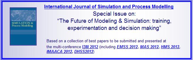 I3M2012 International Journal Special Issue: International Journal of Simulation and Process Modelling - Special Issue on: The Future of Modeling & Simulation: Training, Experimentation and Decision Making